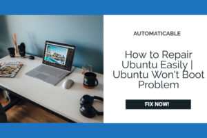 how to repair ubuntu wont boot problem