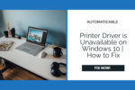 printer driver is unavailable on Windows 10