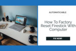 factory reset firestick with computer